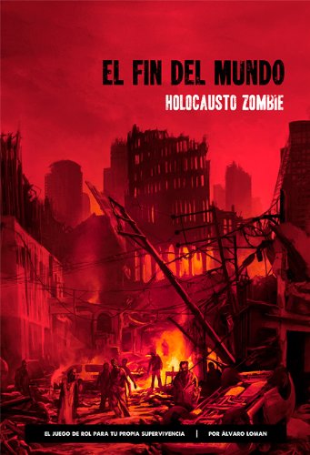 Reseña rolera: El Fin del Mundo: Holocausto Zombie